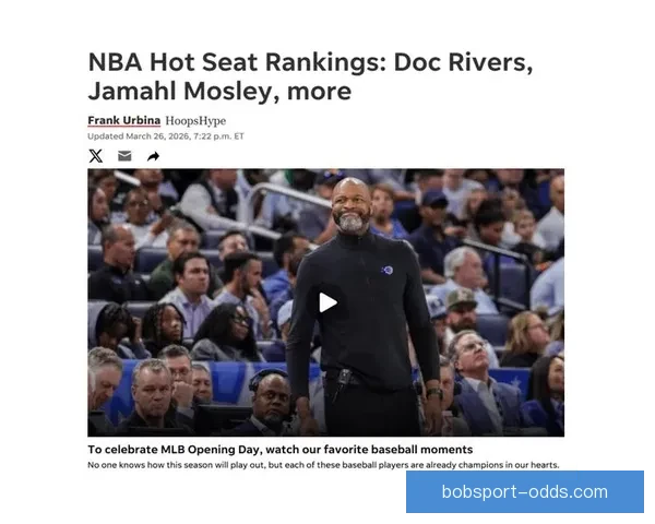 美媒盘点本赛季最该下课五大主帅里弗斯乌度卡领衔